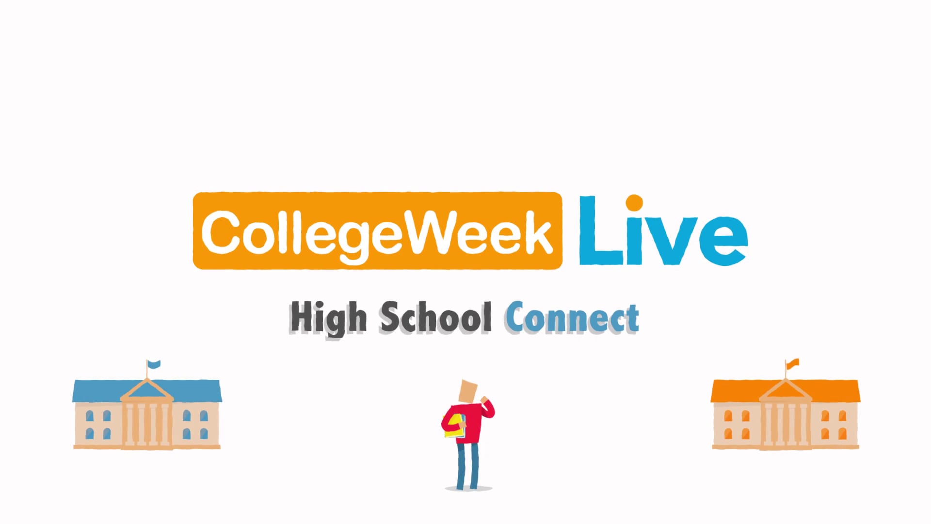 Animation – Explainer Video – CollegeWeek Live High School Connect