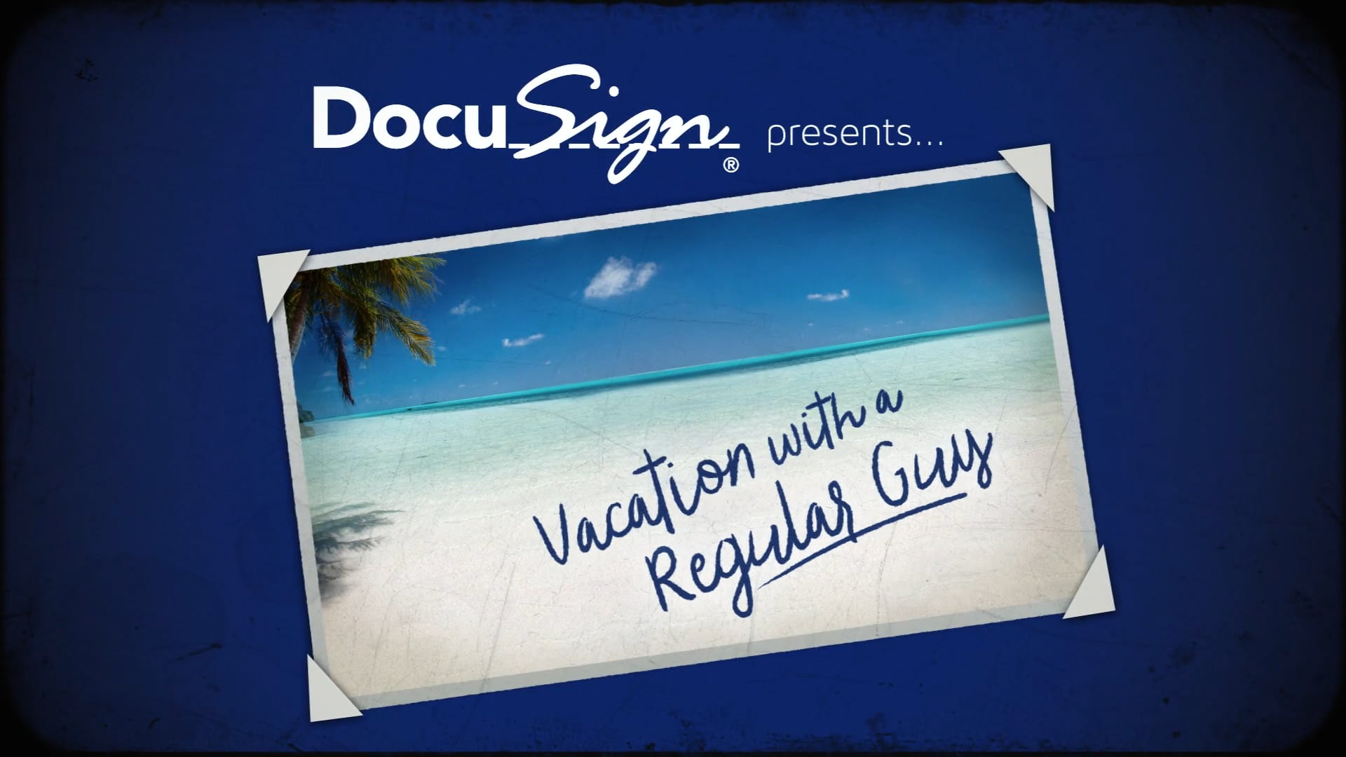 Commercial – DocuSign – Vacation with a Regular Guy